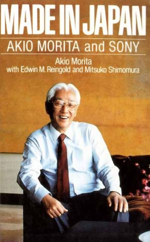 Made in Japan �Akio Morita and Sony (1986)