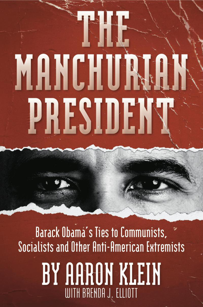 Aaron Klein and Brenda J. Elliott's book 'The Manchurian -President Barack Obama's Ties to Communists, Socialists and Other Anti-American Extremists' (May 3, 2010) 