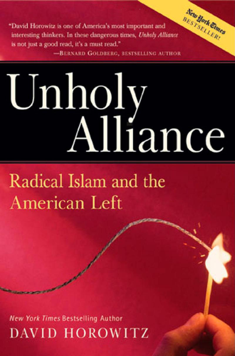 David Horowitz' book 'Unholy Alliance Radical Islam and the American Left' (September 25, 2004)