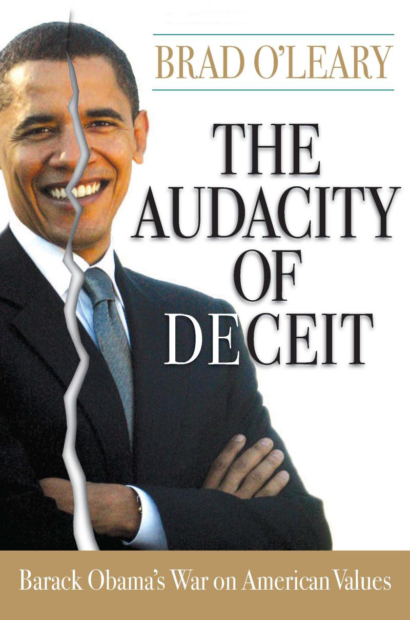 Brad O'Leary's book 'The Audacity of Deceit -Barack Obama's War on American Values' (September 9, 2008)
