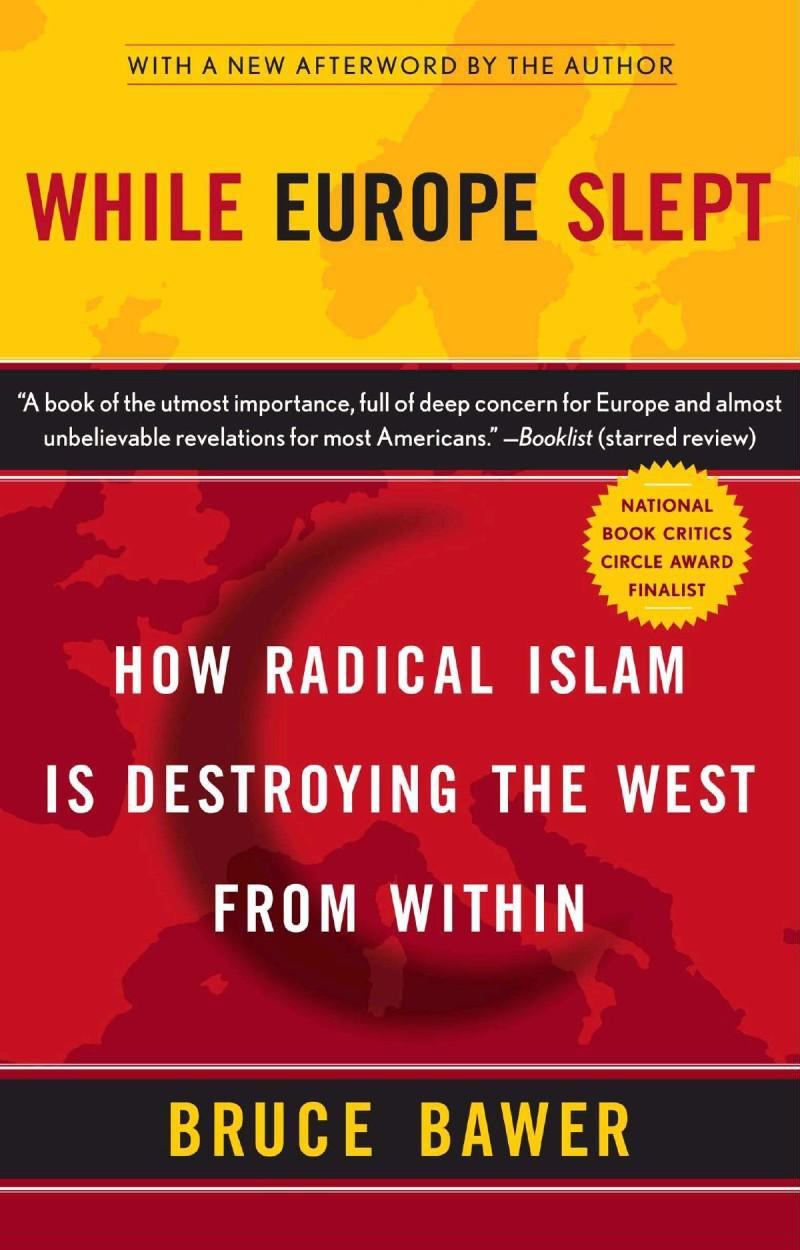 Bruce Bawer's book 'While Europe Slept -How Radical Islam Is Destroying the West from Within' (February 21, 2006)