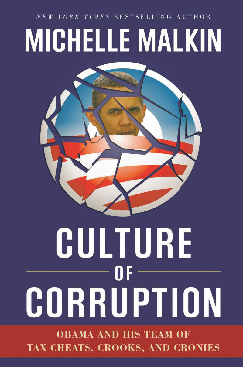 'Culture of Corruption -Obama and His Team of Tax Cheats, Crooks, and Cronies' a book by Michelle Malkin (July 27, 2009)