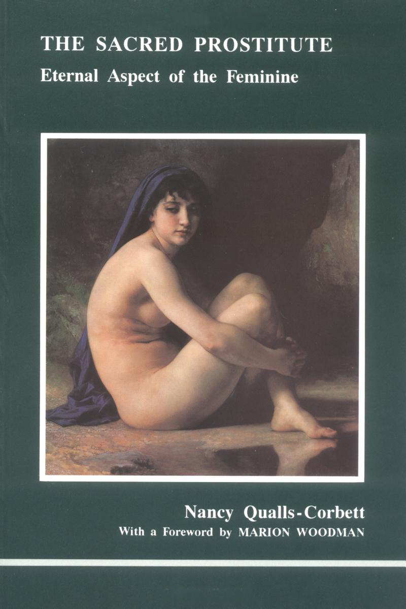 Nancy Qualls-Corbett's book 'The Sacred Prostitute -Eternal Aspect of the Feminine' (February 1988)