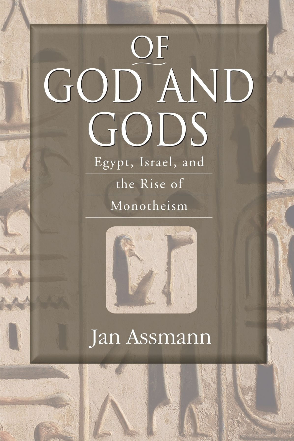 Jan Assmann's book 'Of God and Gods -Egypt, Israel, and the Rise of Monotheism' (May 21, 2008)